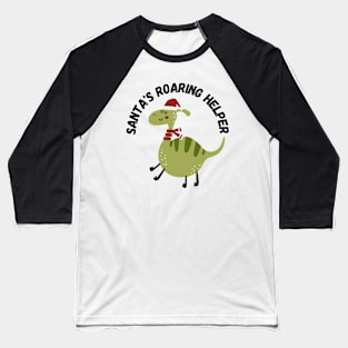 Santa's Roaring Helper. Christmas, Dino Baseball T-Shirt